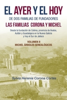 El Ayer Y El Hoy De Dos Familias De Fundadores Las Familias Corona Y Michel: Desde La Fundaci�n De Colima, Provincia De �valos, Autl�n Y Guadalajara En La Nueva Galicia Y Hoy El Sur De Jalisco Volumen 1506536204 Book Cover