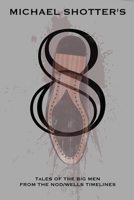 8: Tales of The Big Men from The Nod/Wells Timelines B0DPHVQLX9 Book Cover