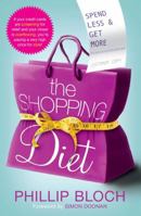 The Shopping Diet: Spend Less and Get More 1439110263 Book Cover