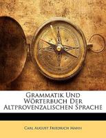 Grammatik und W�rterbuch der altprovenzalischen Sprache 1144933218 Book Cover