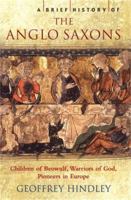 A Brief History of the Anglo-Saxons: The Beginnings of the English Nation 1845291611 Book Cover