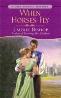 When Horses Fly 0451216822 Book Cover