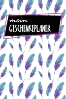 Geschenkeplaner: Logbuch für Geschenkideen | Zum Ausfüllen | 120 Seiten | A5 | Geschenke für Freunde und Familie | Dokumentiere alle Ideen | motiv: Federn (German Edition) 1655566342 Book Cover