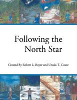 Following the North Star 1462406114 Book Cover