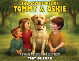The Adventures Of Tommy and Oskie: The Secrets In The Woods 1918475474 Book Cover