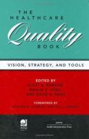 The Healthcare Quality Book: Vision, Strategy, And Tools 156793224X Book Cover