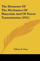 The Elements of the Mechanics of Materials and of Power Transmission 0548632235 Book Cover