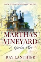 Martha's Vineyard: A Garden Plot - Book One of Mongoose Trilogy 1977208940 Book Cover
