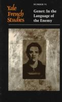 Yale French Studies, Number 91: Genet: In the Language of the Enemy (Yale French Studies Series) 0300071752 Book Cover