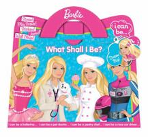 Barbie: What Shall I Be? 0794420346 Book Cover