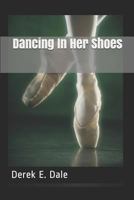 Dancing In Her Shoes 1973167158 Book Cover