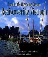 Land of the Ascending Dragon: Rediscovering Vietnam 0803893965 Book Cover