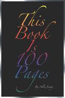 This Book Is 100 Pages 1718036353 Book Cover