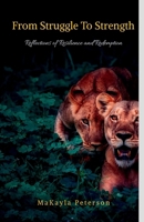 From Struggle To Strength: Reflections of Resilience and Redemption B0GT1PVPC7 Book Cover