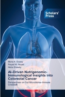 AI-Driven Nutrigenomic-Immunological Insights into Colorectal Cancer 6209485456 Book Cover