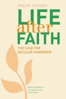 Life After Faith: The Case for Secular Humanism 0300216858 Book Cover