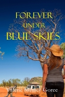 Forever Under Blue Skies 1952661358 Book Cover