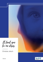 Il faut que tu me dises (French Edition) B0DP47WDH4 Book Cover