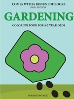 Coloring Book for 4-5 Year Olds (Gardening) 0244562377 Book Cover