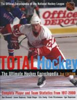 Total Hockey: The Ultimate Hockey Encyclopedia - Complete Player and Team Statistics from 1917-2000 1894963164 Book Cover