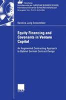 Equity Financing and Covenants in Venture Capital: An Agmented Contracting Approach to Optimal German Contract Design 3835003356 Book Cover