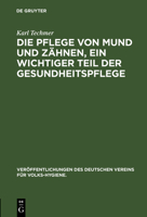 Die Pflege Von Mund Und Z�hnen, Ein Wichtiger Teil Der Gesundheitspflege 3486740369 Book Cover