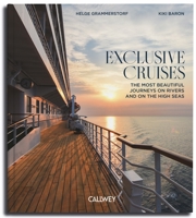 Exclusive Cruises: The Most Beautiful Journeys on Rivers and on the High Seas 3766728059 Book Cover