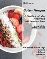 Guten Morgen!: Fr�hst�ck mit dem Thermomix 1517052823 Book Cover