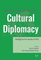 The Many Faces of Taiwan's Cultural Diplomacy: Marking the First Decade of VCTS 3643912277 Book Cover