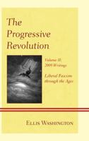 The Progressive Revolution: Liberal Fascism Through the Ages, Vol. II: 2009 Writings 0761861114 Book Cover