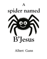 A spider named B'Jesus B0FR48K8CL Book Cover