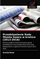 Przedstawienie Rady Miasta Gweru w kronice (2013-2016) 6203375012 Book Cover