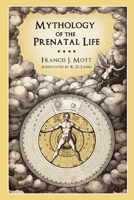 Mythology of the Prenatal Life 0955823188 Book Cover