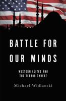 Battle for Our Minds: Western Elites and the Terror Threat 1451659032 Book Cover