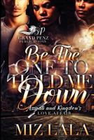 Be the One to Hold Me Down: Assanti and Kingston's Love Affair 1544044984 Book Cover