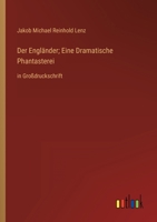 Der Engländer; Eine Dramatische Phantasterei: in Großdruckschrift 336835826X Book Cover