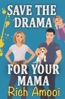 Save the Drama for Your Mama B0CJ4F3416 Book Cover