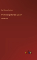 Fredmans Epistlar och Sanger: Första Delen B0BP8D8G5B Book Cover