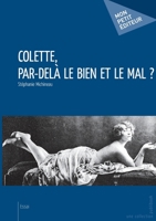 Colette, par-delà le bien et le mal ? (French Edition) 2748371143 Book Cover