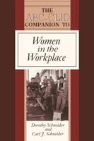 The Abc-Clio Companion to Women in the Workplace (ABC-Clio American History Companions) 0874366941 Book Cover