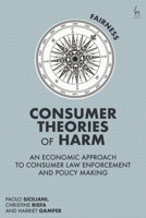 Consumer Theories of Harm: An Economic Approach to Consumer Law Enforcement and Policy Making 1509951962 Book Cover