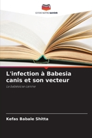 L'infection à Babesia canis et son vecteur (French Edition) 620999525X Book Cover