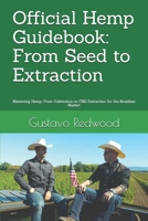 Official Hemp Guidebook: From Seed to Extraction: Mastering Hemp: From Cultivation to CBD Extraction for the Brazilian Market B0F4NG1WPL Book Cover