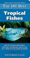 The 101 Best Tropical Fishes (Adventurous Aquarist Guide) (Adventurous Aquarist Guide) 1890087939 Book Cover