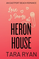 Love Songs at Heron House 1967758123 Book Cover