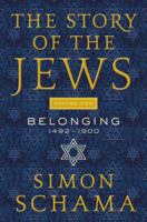 Belonging: The Story of the Jews 1492–1900 0062998722 Book Cover