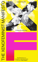 The Xenofeminist Manifesto: A Politics for Alienation 1788731573 Book Cover