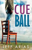 Cue Ball Christianity: Set Your Mind on Things Above, Not on Earthly Things 1449704808 Book Cover