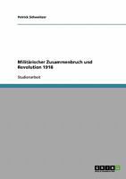 Milit�rischer Zusammenbruch und Revolution 1918 3638645827 Book Cover