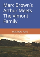 Marc Brown’s Arthur Meets The Vimont Family B09FC9HWKB Book Cover